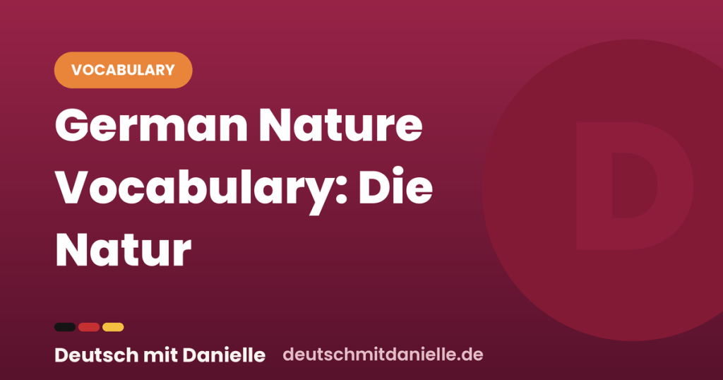 German Nature Vocabulary: Die Natur (with Audio) dmd german nature vocabulary