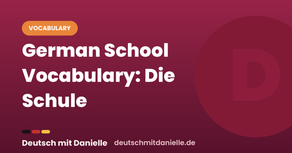 German School Vocabulary: Die Schule (with Audio) dmd german school vocabulary