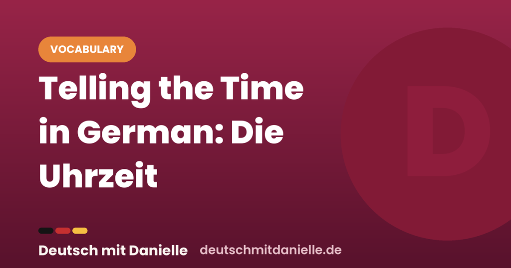 Telling the Time in German: Die Uhrzeit (with Audio) dmd german telling time