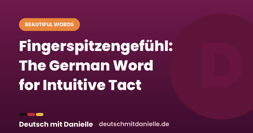 dmd german word fingerspitzengefuehl
