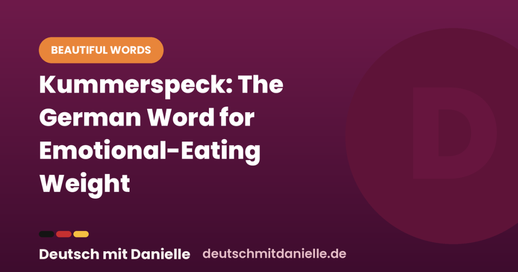dmd german word kummerspeck