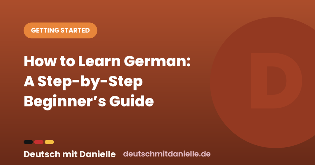 How to Learn German: A Step-by-Step Beginner’s Guide dmd how to learn german